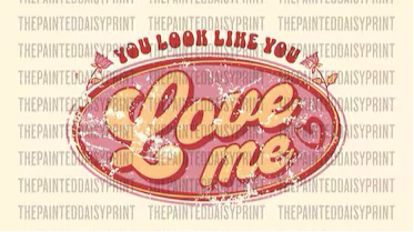 You Look Like You Love Me