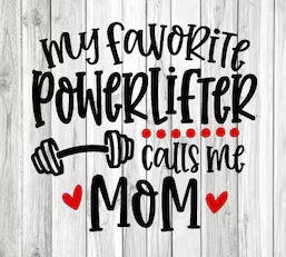 My Favorite Powerlifter Calls Me Mom
